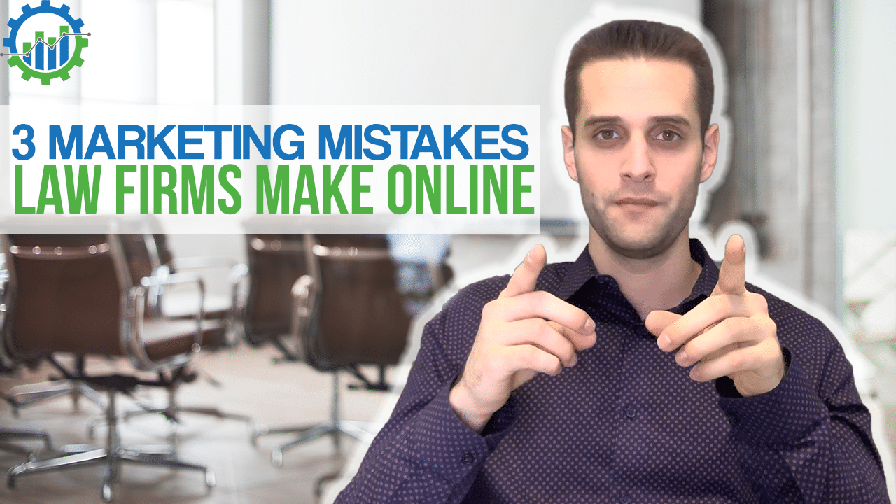 3 Marketing Mistakes Law Firms Make Online