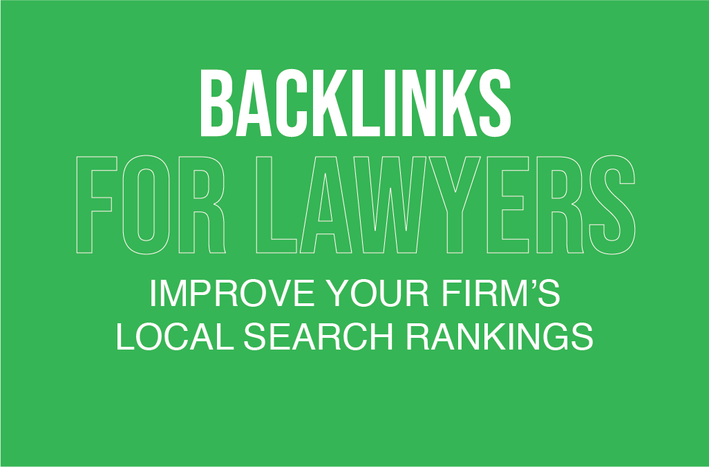 Backlinks For Lawyers – How to Improve Your Firm’s Local Search Rankings