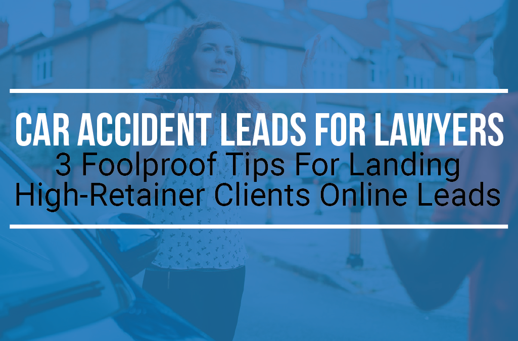 Car Accident Leads for Lawyers | 6 Questions to Ask To Qualify Your Law Firm’s Auto Accident Leads