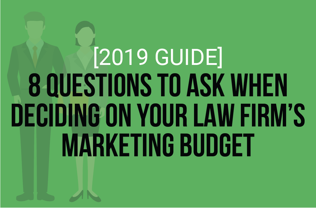 Law Firm Marketing Budget | 8 Questions To Determine What Percent of Gross Revenue To Spend on Marketing