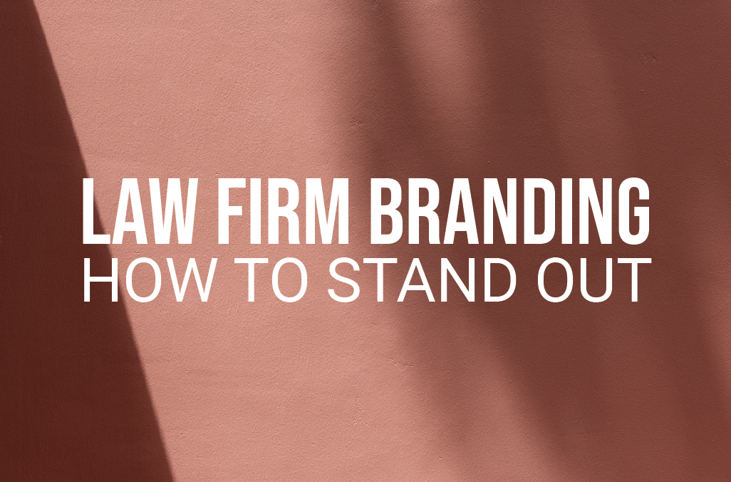 Law Firm Branding: How to Stand Out in Your Market