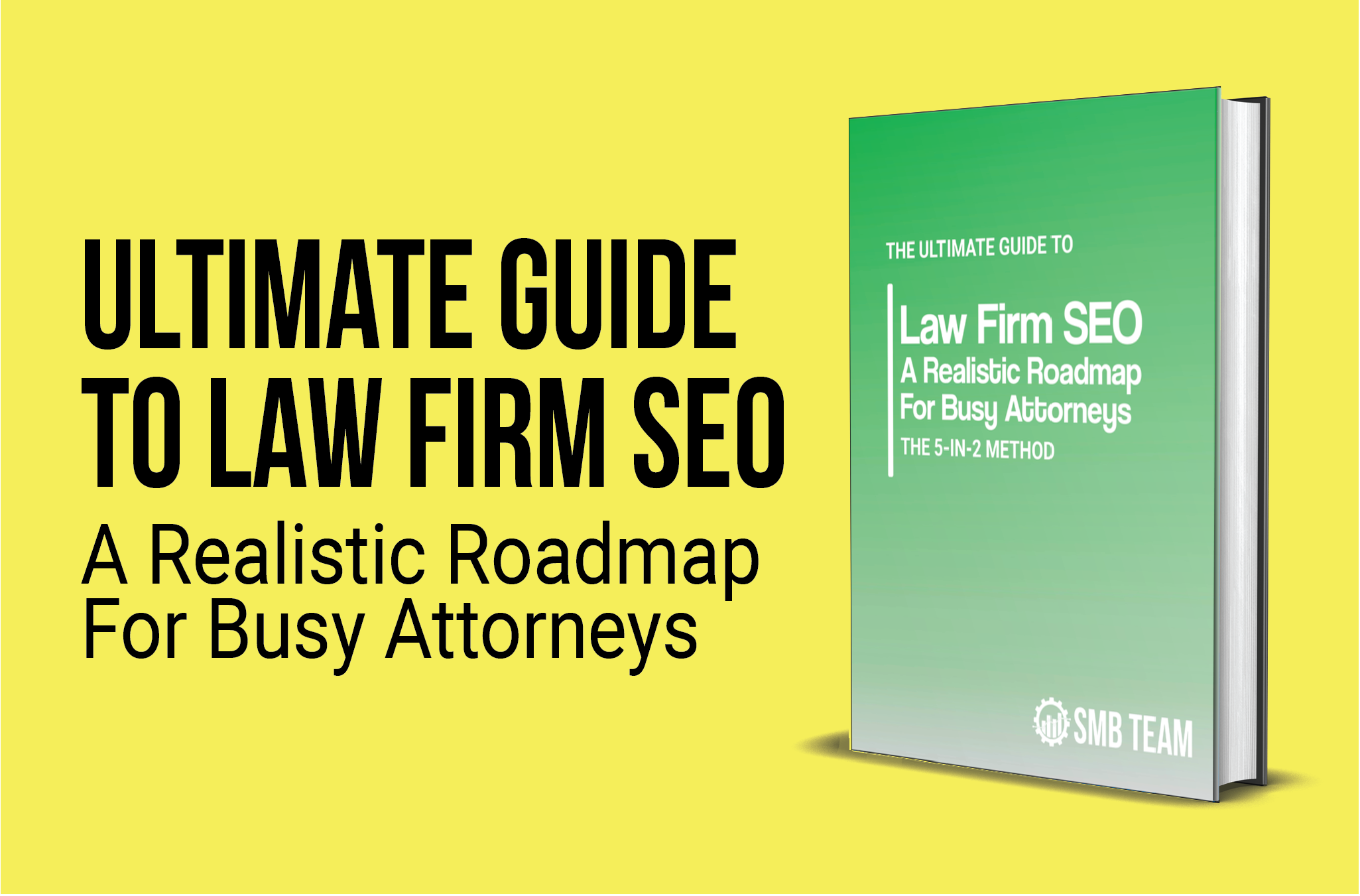 The Ultimate Guide to Law Firm SEO | Get 80% of the Results in 2 Hours of Work Per-Month with the 5-in-2 Technique
