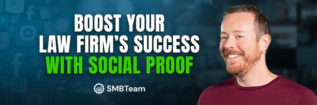 Boost Your Law Firm’s Success with Social Proof