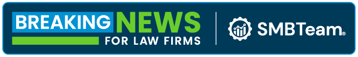 Breaking News for Law Firms, SMB Team