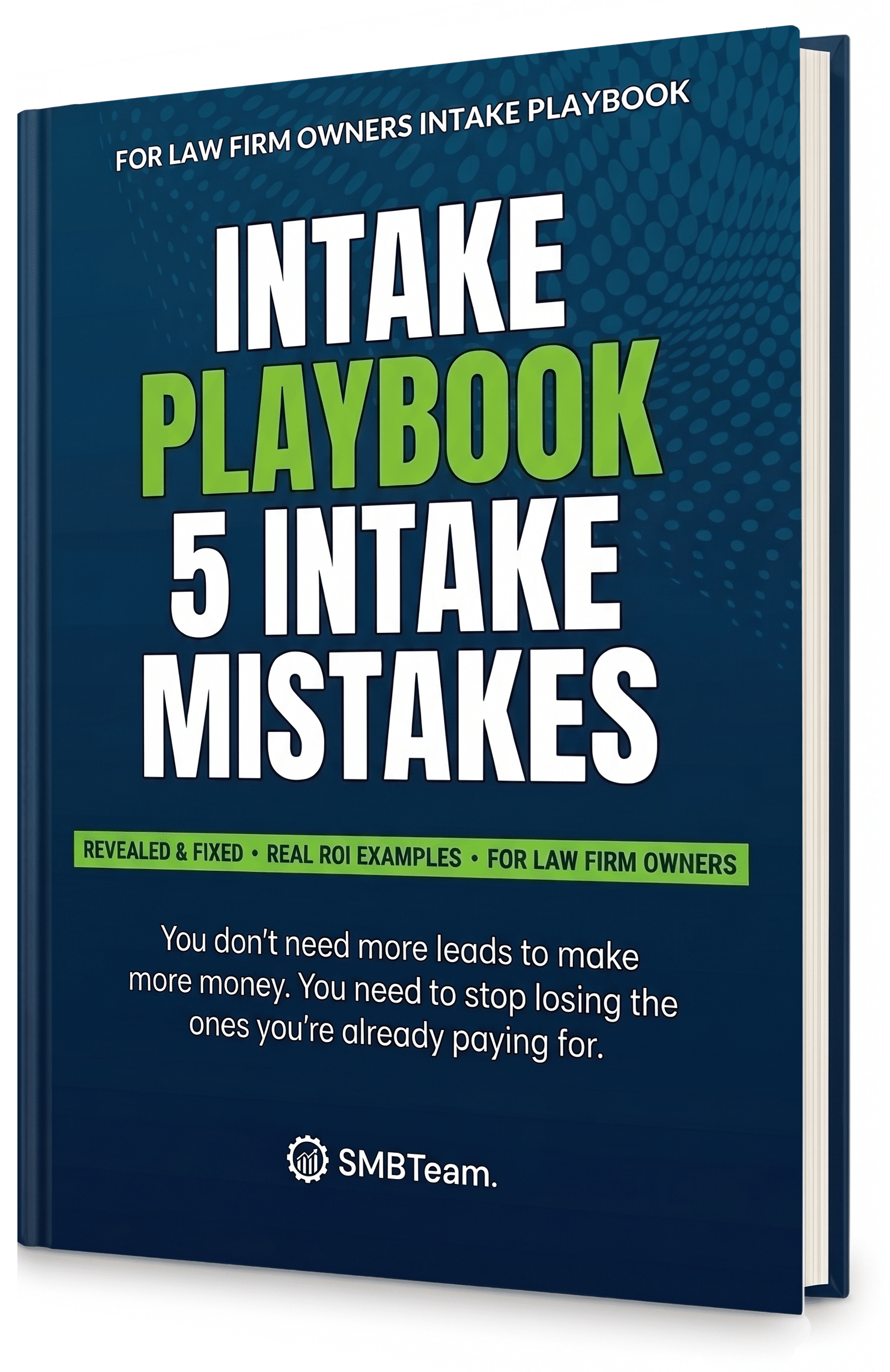The Intake Playbook: 5 Intake Mistakes Costing You Cases